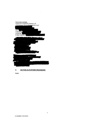 Secondary Contact:
Spectrum Investment Partners LP
                   ,A"'''"'"'"ment LLC




H.      SECTION 26 (FURTHER PROVISIONS)

None.




                                          7

NY446468.1/153-03410
 