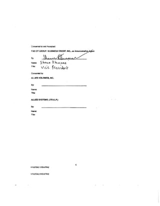 Consented to and Accepted:




Name:      S h'lA.VI   ( le.l1 r'11<.V)
Title:
           1, C.:t.    f(l-$ ;~ b
Consented to:

ALLIED HOLDINGS. INC.


By:

Name:
Tlile:

ALUED SYSTEMS, LTO (LP.)




Name:
Tltle:




                                                6
NY43754tl.11153-07942


NY437540.11153-Il7942
 