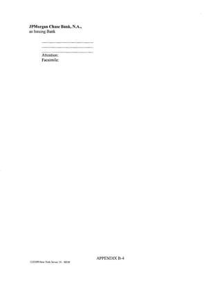 JPMorgan Chase Bank, N.A.,
as Issuing Bank




         Attention:
         Facsimile:




                                   APPENDIX B-4
1235309-New York Server 7 A- MSW
 