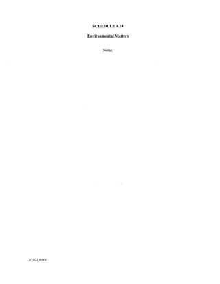SCHEDULE 4.14

                  Environmental Matters


                          None.




1775223 _ 8.DOC
 