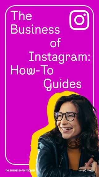 The
Business
												of
Instagram:
How-To 					
										Guides
THEBUSINESSOFINSTAGRAM
 