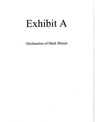 Exhibit A
' Declaration of Mark Minuti




                               I
                               I
 
