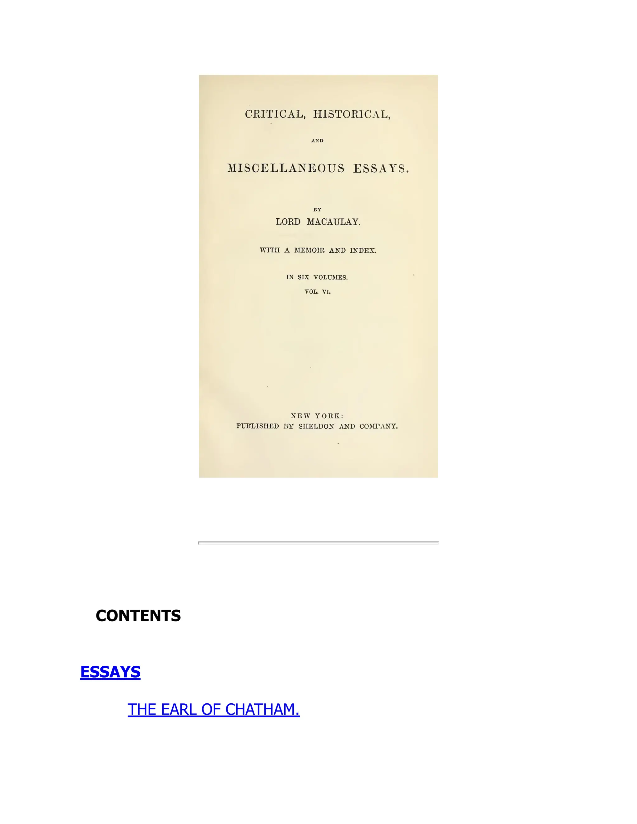 CONTENTS
ESSAYS
THE EARL OF CHATHAM.
 