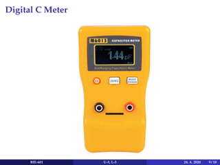 Digital C Meter
BIE-601 U-5, L-3 24. 4. 2020 9 / 10
 
