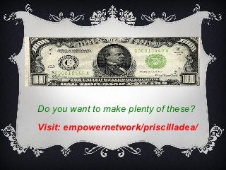 Do you want to make plenty of these?

Visit: empowernetwork/priscilladea/
 