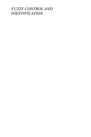 FUZZY CONTROL AND
IDENTIFICATION
 