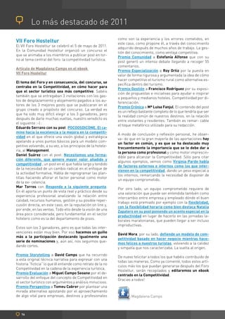 Lo más destacado de 2011
                                                               como son la experiencia y los errores cometidos, en
VII Foro Hosteltur                                             este caso, como propone él, a través del conocimiento
El VII Foro Hosteltur se celebró el 5 de mayo de 2011.
                                                               adquirido después de muchos años de trabajo. La ges-
En la Comunidad Hosteltur organizó un concurso el
                                                               tión del conocimiento, como ventaja competitiva.
que se animaba a los miembros a publicar post en tor-
                                                               Premio Comunidad a Estefanía Alfonso que con su
no al tema central del foro: la competitividad turística.
                                                               post generó un intenso debate llegando a recoger 55
                                                               comentarios.
Artículo de Magdalena Camps en el ebook
                                                               Premio Especialización a Roy Ortiz por la puesta en
VII Foro Hosteltur
                                                               valor de forma rigurosa y argumentada la idea de cómo
                                                               hacer competitivo el turismo rural como alternativa es-
El tema del Foro y en consecuencia, del concurso, se
                                                               pecífica dentro del turismo.
centraba en la Competitividad, en cómo hacer para
                                                               Premio Gestión a Francisco Rodríguez por su exposi-
que el sector turístico sea más competitivo. Sabéis
                                                               ción de propuestas e iniciativas para ayudar e inspirar
también que se entregaban 3 invitaciones con los gas-
                                                               a pequeños y medianos hoteles. Competitividad por di-
tos de desplazamiento y alojamiento pagados a los au-
                                                               ferenciación.
tores de los 3 mejores posts que se publicaran en el
                                                               Premio Crónica a Mª Luisa Fanjul. El contenido del post
grupo creado a propósito del concurso. La verdad es
                                                               es un reflejo bastante completo de lo que tendría que ser
que ha sido muy difícil elegir a los 3 ganadores, pero
                                                               la realidad común de nuestros destinos, en la relación
después de darle muchas vueltas, nuestro veredicto es
                                                               entre visitantes y residentes. También es remar- cable
el siguiente :-) :
                                                               el toque metafórico utilizado para su redacción.
Eduardo Serrano con su post: POCOOSDICONE. El ca-
mino hacia la excelencia y la mejora en la competiti-
                                                               A modo de conclusión y reflexión personal, he obser-
vidad en el que ofrece una visión global y estratégica
                                                               va- do que en la gran mayoría de las aportaciones hay
apelando a unos puntos básicos para un modelo com-
                                                               un factor en común, y es que se ha destacado muy
petitivo volviendo, a su vez, a los principios de la hotele-
                                                               frecuentemente la importancia que se le debe dar a
ría, al Management.
                                                               la persona como profesional y como motor imprescin-
Daniel Suárez con el post: Necesitamos una forma-
                                                               dible para alcanzar la Competitividad. Sólo para citar
ción diferente, que genere mayor valor añadido y
                                                               algunos ejemplos, vemos como Virginia Pardo habla
competitividad , un post en el que habla largo y tendido
                                                               de factores externos e internos como los que inter-
de la necesidad de un cambio radical en el enfoque de
                                                               vienen en la competitividad, dando un peso especial a
la actividad formativa. Habla de reprogramar las plan-
                                                               los internos, remarcando la necesidad de disponer de
tillas haciendo aflorar el factor personal como motor
                                                               un equipo comprometido.
de la ex- celencia.
Mar Torres con Responda a la siguiente pregunta.
                                                               Por otro lado, un equipo comprometido requiere de
En él aporta un punto de vista real y práctico desde su
                                                               una valoración que puede ser entendida también como
experiencia profesional analizando la relación entre
                                                               intercambio entre empresa y empleado dónde el buen
calidad, recursos humanos, gestión y su posible reper-
                                                               trabajo está premiado por ejemplo con la flexibilidad,
cusión directa, en este caso, en la reputación on line y,
                                                               con la flexibilidad horaria como bien destaca Natalia
por ende, en las ventas. Todo ello desde la visión de una
                                                               Zapatero en su post poniendo un acento especial en la
área poco considerada, pero fundamental en el sector
                                                               productividad en lugar de hacerlo en las jornadas la-
hotelero como es la del departamento de pisos.
                                                               borales maratonianas, que pueden llegar a ser incluso
                                                               improductivas.
Estos son los 3 ganadores, pero es que todas las inter-
venciones están muy bien. Por eso hacemos un guiño
                                                               David Mora, por su lado, defiende un modelo de com-
más a la participación destacando igualmente una
                                                               petitividad basado en hacer negocio mientras hace-
serie de nominaciones y, aún así, nos seguimos que-
                                                               mos felices a nuestros turistas, volviendo a la calidez
dando cortos.
                                                               y simpatía que nos caracterizaba. La vuelta al origen.
Premio Storytelling a David Camps que ha recurrido
                                                               De nuevo felicitar a todos los que habéis contribuido de
a esta original técnica narrativa para expresar con una
                                                               todas las maneras. Como ya comenté, todos estos artí-
historia “ficticia” lo que él entiende como retrato de la no
                                                               culos más los que puedan generarse después del Foro
Competitividad en la cadena de la experiencia turística.
                                                               Hosteltur, serán recopilados y editaremos un ebook
Premio Evaluación a Miguel Campo Seoane por el de-
                                                               centrado en la Competitividad.
sarrollo del enfoque del concepto de Competitividad en
                                                               Gracias a todos!
el sector turístico con argumentos y análisis minucioso.
Premio Perspectiva a Tomeu Cabrer por plantear una
mirada alternativa apostando por el aprovechamiento
de algo vital para empresas, destinos y profesionales                  Magdalena Camps



   14
 