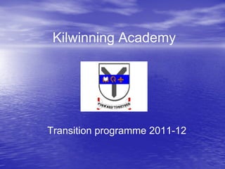 Kilwinning Academy Transition programme 2011-12 