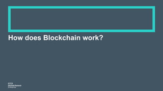 How does Blockchain work?
 