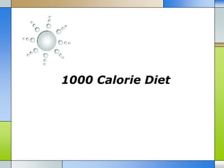 1000 Calorie Diet
 
