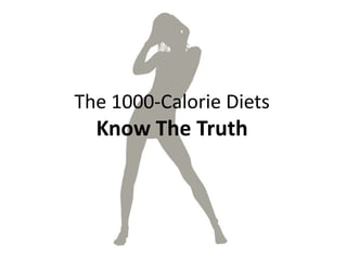 The 1000-Calorie Diets Know The Truth 