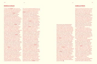 1000 241240 casas
O Projeto 1000 CASAS surgiu a partir de
mais de uma questão: o que as pessoas estão
fazendo em casa enquanto um espetáculo
acontece? Como um espetáculo poderia
vir a acontecer nessas CASAS como
inversão da situação público x privado?
Como poderíamos testar um tipo de
performatividade que embaralhasse os
papéis de artista e espectador, e que viesse a
operar na situação “estar em casa” como parte
determinante dessa performatividade? Foi
um tiro no escuro, mas com a determinação
de um tiro certeiro. O Ministério da Cultura
e a Petrobras aprovaram o projeto que nos
possibilitou entrar nessas CASAS, e talvez
como metáfora da situação “casa”, nos
permitiu a continuidade do projeto Núcleo
do Dirceu e a permanência do Galpão do
Dirceu, como lugar “casa” para muitos
artistas e espectadores da cidade. A impressão
acinzentada e grande de um Google Maps
do bairro do Dirceu foi aﬁxada na parede.
Alﬁnetes coloridos marcavam os pontos
de exploração–as primeiras CASAS–como
pontos marcados em uma pele, um lugar-
corpo a ser dissecado lentamente. As escolhas
de abordagens e alvos se davam na mesa–
lugar tóxico onde nos afeta o outro–numa
convulsão de idéias e propósitos. Seriam
visitas marcadas por telefone ou “assaltos” de
corpo aberto, ou seja, bater de porta em porta
ou espreitar as casas a partir da mercearia
da esquina. Os alvos eram idosos, animais,
artistas, moto-taxistas, fronteiras e zonas
de risco, CASAS sem muro ou com muro de
azulejo, violência doméstica, fetiche sexual,
morte, engessamento, emergência. Falávamos
de uma “terceira performatividade” como
algo a ser buscado entre uma forma de
atuação mais estruturada e um tipo de visita
espontânea. Um lugar-margem para essas
performances que se dariam inevitavelmente
entre o que é público e o que é privado, e
quase sem distinção entre o artista e o
espectador, e sim como possibilidade de
inversão espontânea desses papéis durante
a ação performática. E isso virou piada entre
nós. A terceira performatividade passou a ser
a válvula de escape da situação desconhecida
a que nos propúnhamos enfrentar nessas
CASAS. Seguíamos com as discussões e
ideias vinham aos montes, mas pareciam
não ecoar no que conhecíamos como
modo de pensar e fazer. As abordagens se
complexiﬁcavam a medida que nos dávamos
conta de que essa era – de toda maneira e
felizmente – a performatividade do encontro.
A partir de nossos encontros em volta da
mesa essas mil CASAS foram se alastrando
como terreno de proximidade e urgência, de
estranheza e afeição, de embate com o que
não conhecíamos mas já estávamos fazendo.
O sol a pino lá fora e os artistas saindo para
trabalhar nas CASAS, voltando com as
primeiras estórias, os números, os inúmeros
“nãos” recebidos, os nomes, as idades, as
particularidades desses que foram os
verdadeiros protagonistas do projeto: o povo
do Dirceu. A minha ação com a “Catatônica”
surgiu da necessidade de parar para escutar
uma casa, decupar o tempo naquele espaço,
deixar que o sons, as pessoas, os cheiros, o
cotidiano daquele lugar fosse suspenso por
alguns instantes. Suspenso numa quase
imobilidade, numa quase invisibilidade
do que normalmente se dar a ver ali. Era
uma incorporação ao contrário, ao invés de
receber, o corpo destituía, e essa ausência
esvaziada no corpo buscava interceptar o
que quer que fosse daquelas CASAS, para
transﬁgurar a realidade daquele momento
comum. Era um desligar, um turn off, um
estar temporariamente fora de si, para
talvez assim permitir algum outro possível.
Elielson Pacheco me acompanhou nas ações
da Catatônica, catatônico ao meu lado. Podia
escutar a sua respiração, ver os dedos se
dobrando para abotoar o brinco pendente
da orelha, o quimono japonês levemente
brilhoso sendo tirado de uma bolsa de pano.
Flutuávamos ali juntos muitas vezes com
as caras contra o muro - mundos ausentes
paralelos em escuta - enquanto o movimento
seguia dentro e fora das CASAS. Era uma
dança ausente, quase desmaterializada,
no meio do material de construção de
um teatro domiciliar, na anti-sala de um
terreiro religioso, numa academia de ballet
ou debaixo das prateleiras dos produtos de
limpeza de uma cozinha, enquanto do lado
de fora um homem solitário ouvia trechos
entrecortados de músicas de amor a toda
altura no som do carro estacionado. Com
Elielson foi um dueto, um pás-des-deux
desﬁgurado, uma solidão compartilhada,
uma dança, uma dança, uma dança. O projeto
1000 CASAS aconteceu como um carrossel
disparado ou uma peste doce que se alastra
silenciosamente. Fomos nos dando conta
pouco a pouco, nos encharcando daquela
condição de artista domiciliar, daquela
troca de papéis entre o artista e o morador,
da criação de um ambiente performático –
sensível, ritualístico, político – possível, ali
naquelas mil CASAS distintas, mas tão
absolutamente comuns. O cheiro do feijão na
panela de pressão, o chiado tão particular, a
quase onipresença do feijão na panela em
tantas CASAS, marcou mais do que a fome,
deu a ver a vontade de comer. Deﬂagrou
mais do que a miséria institucionalizada
pelas imagens clichês de periferia de
terceiro mundo, mas uma rápida e dinâmica
subjetivação da própria realidade por parte
dos protagonistas-moradores-visitados-
artistas-espectadores em uma reaﬁrmação
potente da vida.
MARCELO EVELIN IZABELLE FROTA
Sempre ouvi minha mãe dizendo que o lugar
onde ela mais se sente segura é na sua casa.
Ela diz que a pior coisa do mundo é adoecer
fora de casa e que, se ela viaja ou sai de casa
por um tempo, ela não consegue saciar
algumas de suas necessidades ﬁsiológicas. O
caso da minha mãe pode até parecer exagero,
mas a casa é realmente o lugar onde nos
sentimos mais confortáveis, onde colocamos
nossos investimentos, nossa família, nossos
segredos, nossos planos, nossas lembranças.
Cada canto de uma casa tem milhões de
histórias com ele relacionadas. A casa muda
conforme a gente muda, às vezes nem nos
damos conta. Então vemos uma foto muito
antiga e percebemos que ela nem se parece
mais com o que era antes.
A arte também tem se tornado um
lugar de conforto. Desde o surgimento das
vanguardas modernistas até os dias de hoje
já se experimentou de quase tudo na arte.
Criamos como se estivéssemos inventando
algo novo. No entanto, na maioria das vezes
apenas copiamos padrões já existentes. Com
isso, criamos códigos de pertencimento para
a arte contemporânea, mas mantemos o
discurso de que nela tudo pode.
Performar dentro da casa de uma pessoa
que nem conhecemos é sair totalmente
do comum e do confortável, é fugir dos
padrões engessados da arte, é se abrir para
o inesperado. Por mais planejada que seja
a ação, nunca podemos prever o que vai
acontecer. A AÇÃO começa e o telefone toca,
o cachorro late, o menino chora, o feijão
queima, o homem faz cara feia, enﬁm, tudo
acontece. A obra perde seu caráter sublime
e distante pra virar parte daquele ambiente
cotidiano. Ao mesmo tempo, o ambiente
cotidiano se carrega de questões e relações
nunca antes experimentadas por nenhuma
das partes. A obra passa a ser sobre a
importância daquele instante.
Uma moça entra na casa de um
desconhecido com um estojo de maquiagem
e a foto de uma mulher espancada pelo
marido. Pede a quem a recebe que, usando
 