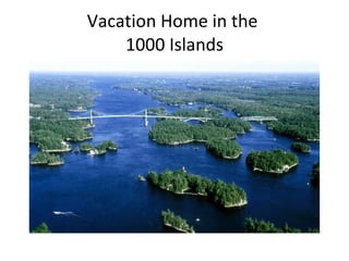 Vacation Home in the  1000 Islands 