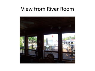 View from River Room 