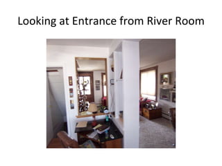 Looking at Entrance from River Room 