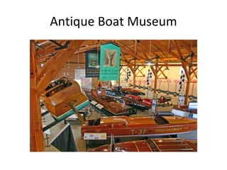 Antique Boat Museum 