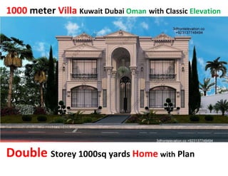 1000 meter Villa Kuwait Dubai Oman with Classic Elevation
Double Storey 1000sq yards Home with Plan
 