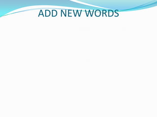 ADD NEW WORDS
 