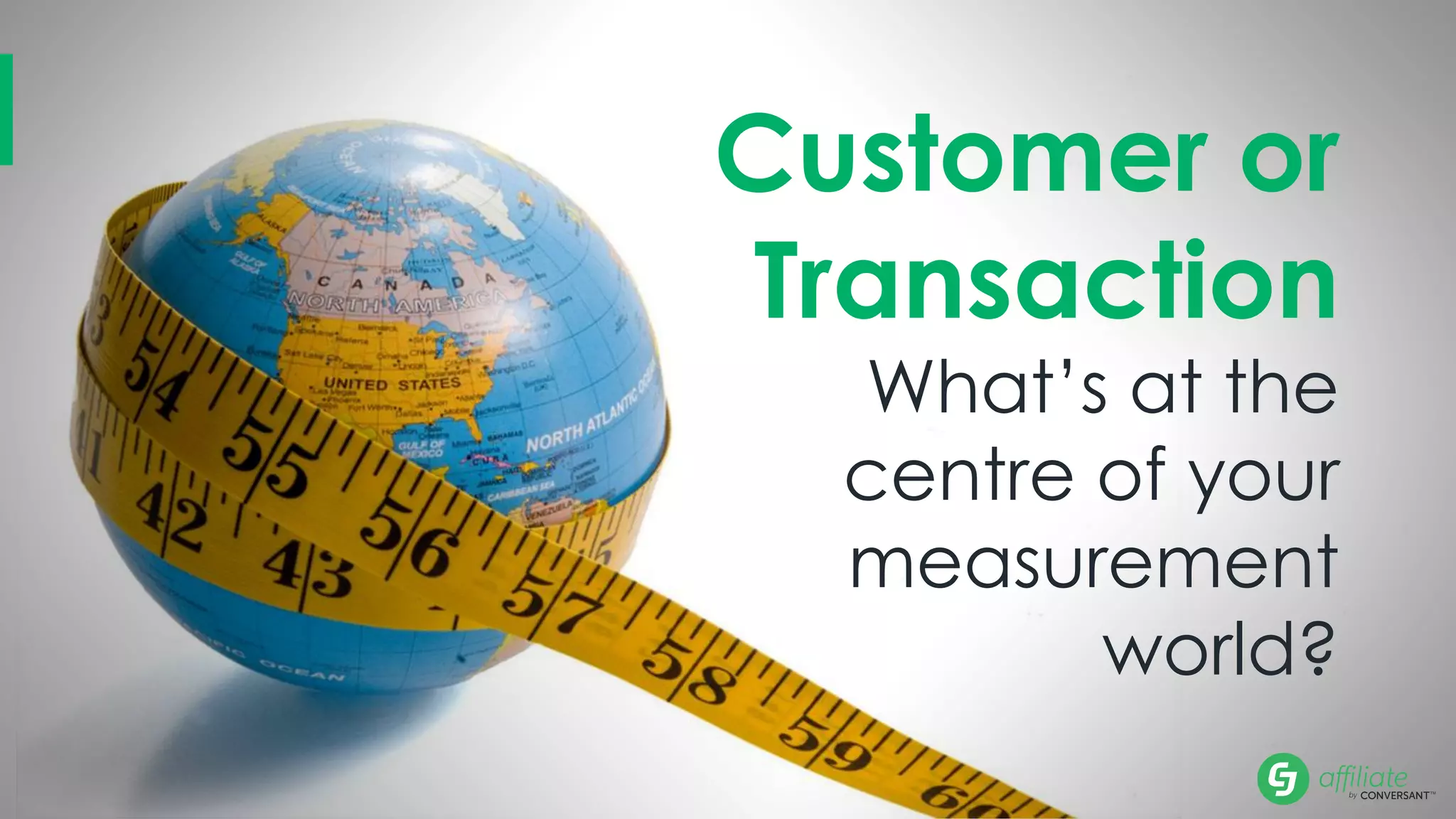 Track B - Customer or Transaction – What’s at the centre of your ...