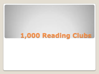 1,000 Reading Clubs
 