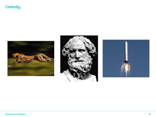 13 
Think 
sideways 
Use 
levers 
Think 
10x 
Business of Software 
 