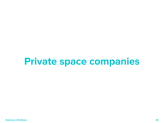 59 
Private space companies 
Business of Software 
 