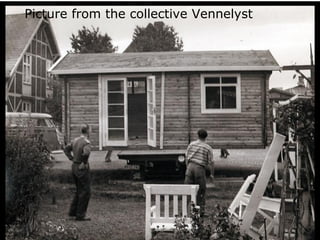 Picture from the collective Vennelyst




                                 11
 