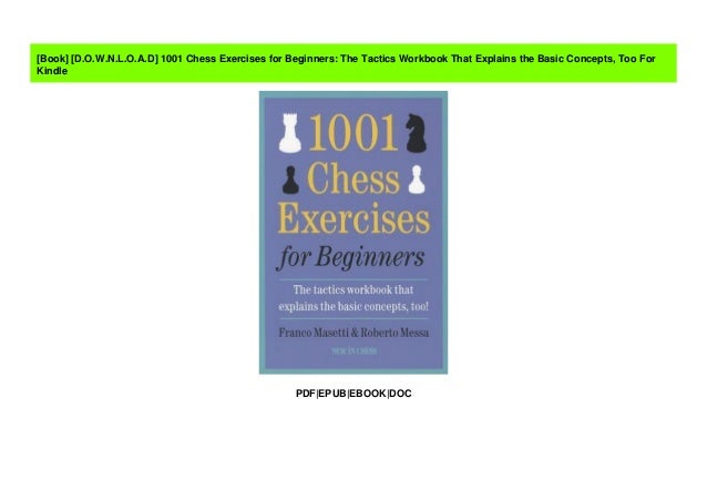  D O W N L O A D 1001 Chess Exercises For Beginners The Tactics Wor 