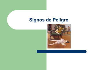 Signos de Peligro 