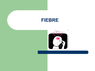 FIEBRE 