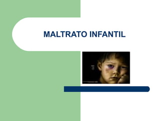 MALTRATO INFANTIL 