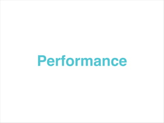 Performance
 