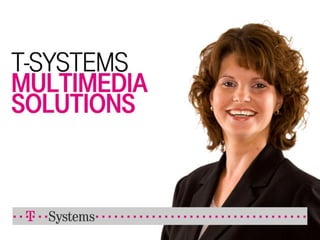 T-Systems Multimedia Solutions GmbH | 21.01.2009 | 1
 