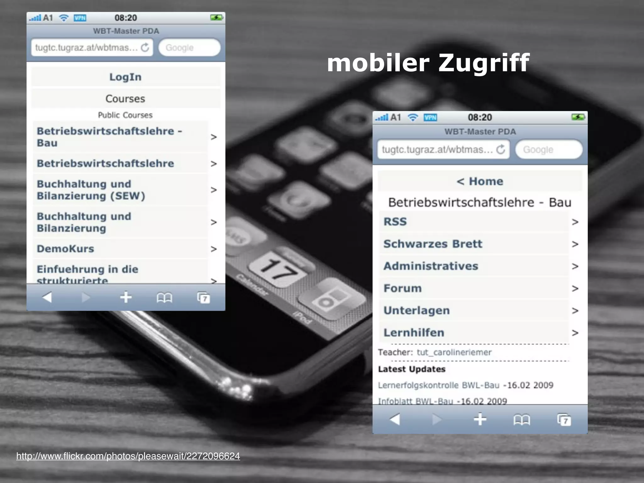 mobiler Zugriff
http://www.ﬂickr.com/photos/pleasewait/2272096624
 