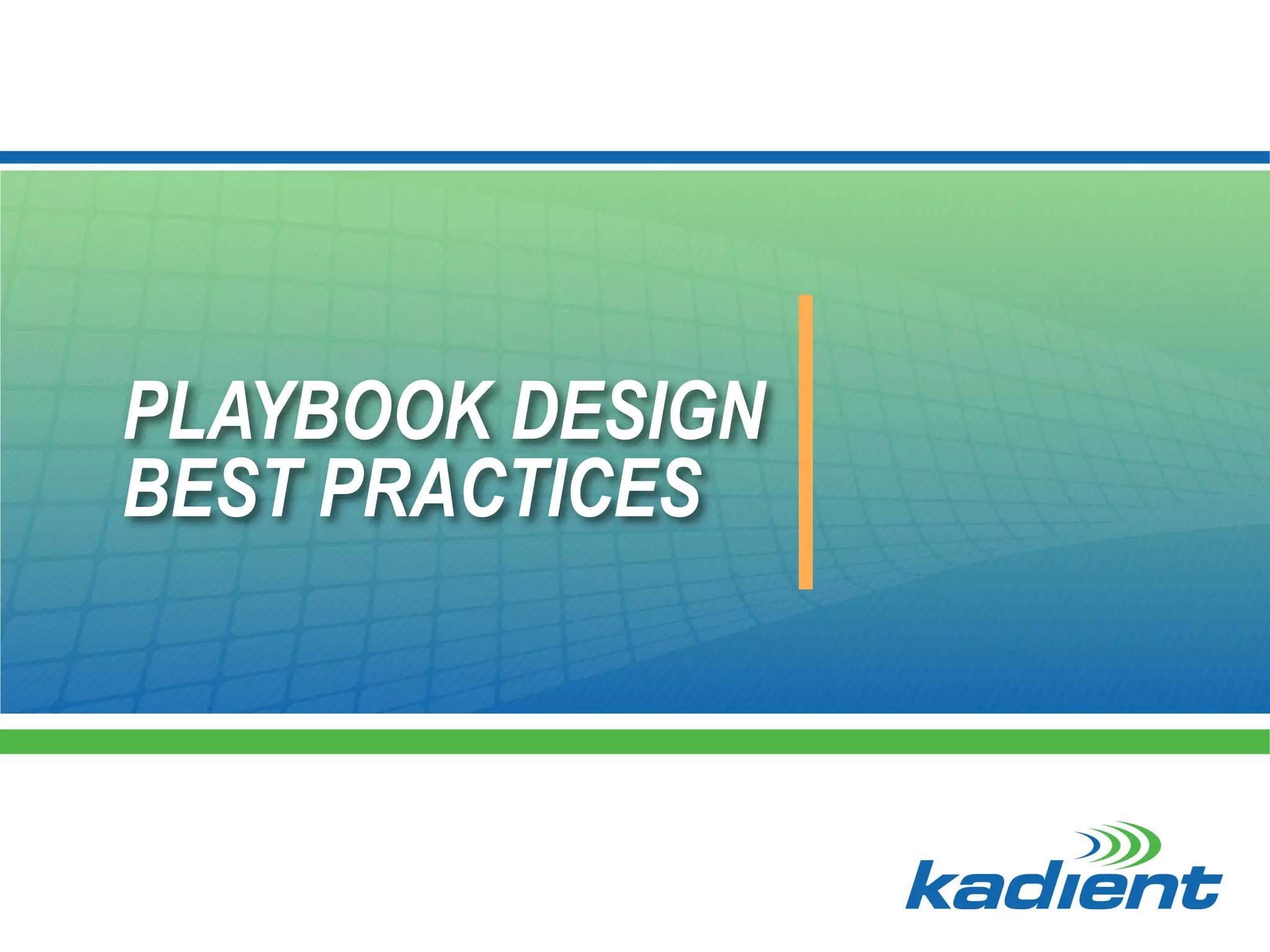 PLAYBOOK DESIGN
BEST PRACTICES
 