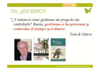 Repaso   Scrum Multiproyectos   Gestión de portfolios    Métricas        Coloquio


 Oh, ¿EN SERIO?




                                               © 2009 Proyectalis Gestión de Proyectos S.L.
 
