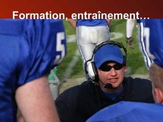 Formation, entraînement… 