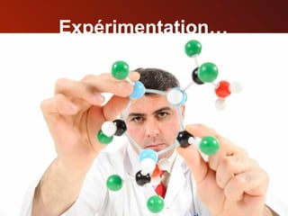Expérimentation… 