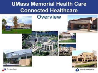 UMass Memorial Health CareConnected Healthcare Overview 