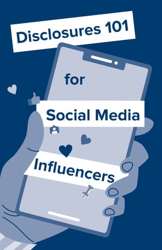 Disclosures 101
Social Media
Influencers
for
 