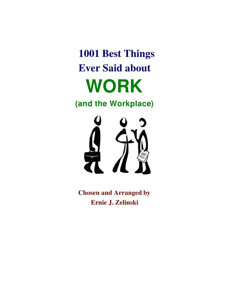 1001 Best Things Ever Said About Work And The Workplace