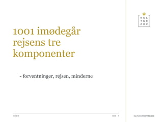 1001 imødegår rejsens tre komponenter  - forventninger, rejsen, minderne 14-04-10 