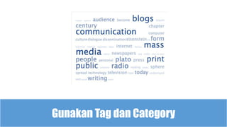 Gunakan Tag dan Category
 