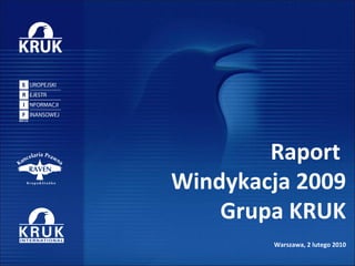 Raport  Windykacja 2009 Grupa KRUK Warszawa, 2 lutego 2010 