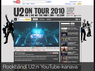 Rockbändi U2:n YouTube-kanava
 