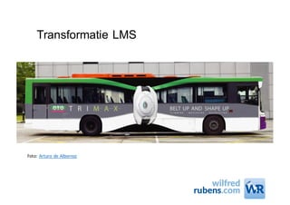 Transformatie LMS
Foto:	Arturo de	Albornoz
 