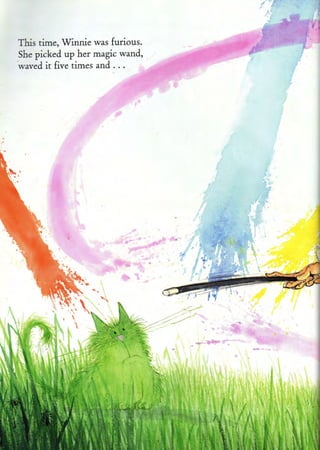 lhis time, Winnie   was furious.
She  picked up her magic wand,
,raved it five times and . . .
 