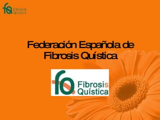 Federación Española de Fibrosis Quística 