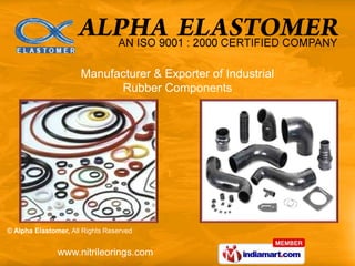 Manufacturer & Exporter of Industrial
                            Rubber Components




© Alpha Elastomer, All Rights Reserved


               www.nitrileorings.com
 