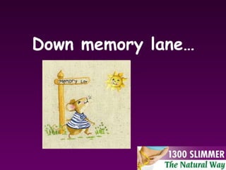 Down memory lane… 